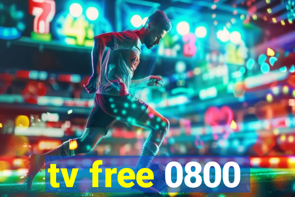 tv free 0800